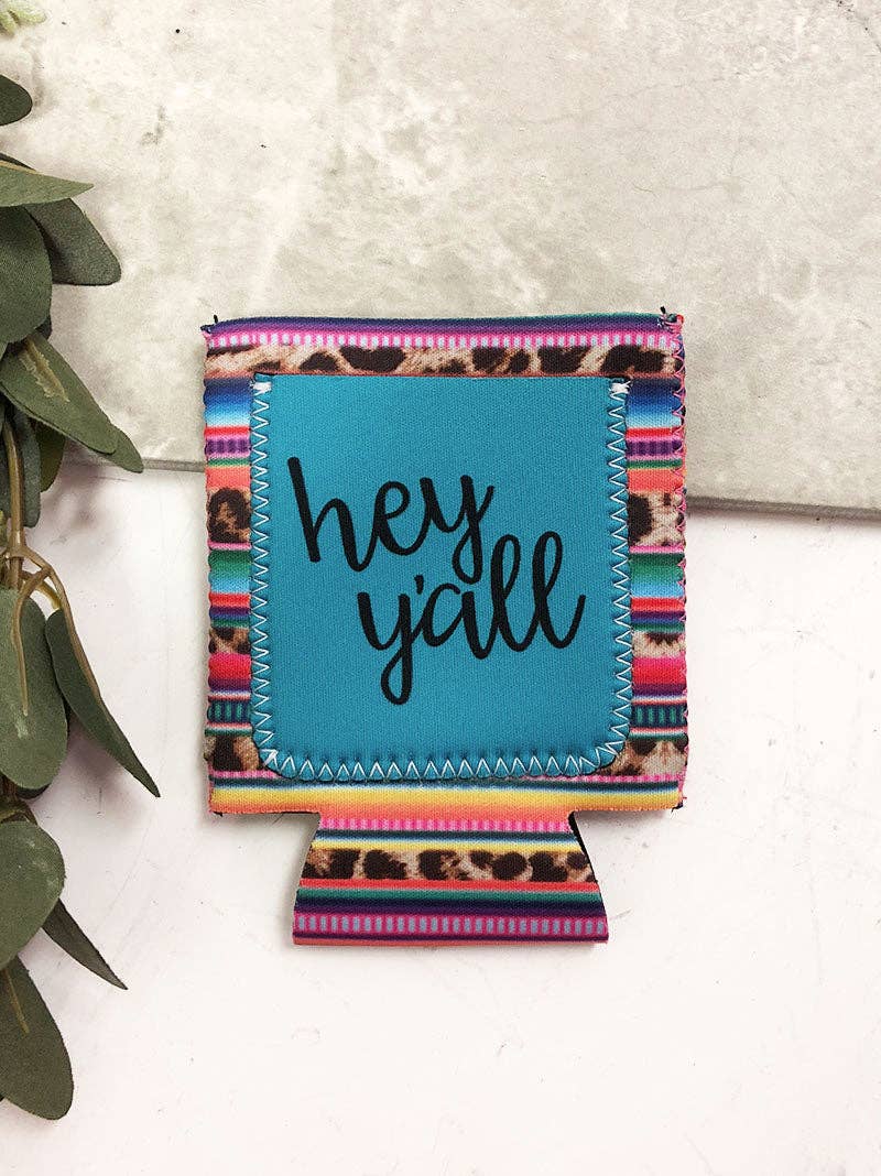 Hey Y'all Serape Koozie