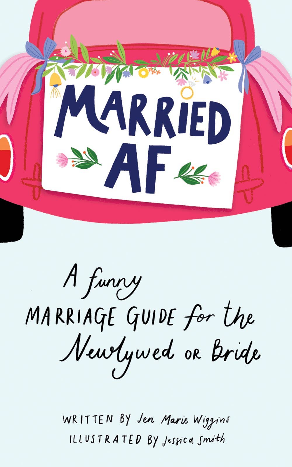 Married AF: A Funny Marriage Guide for The Bride!